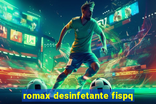 romax desinfetante fispq